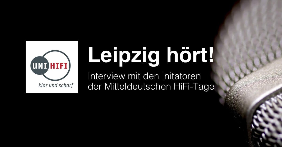 Leipzig-hoert-Mitteldeutsche-Hifi-Tage-Interview-Uni-Hifi